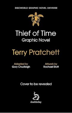 Thief of Time: The Discworld Graphic Novel Universe
